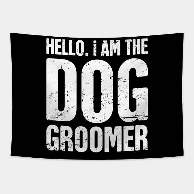 Funny Dog Grooming Gift For Dog Groomer Tapestry by MeatMan