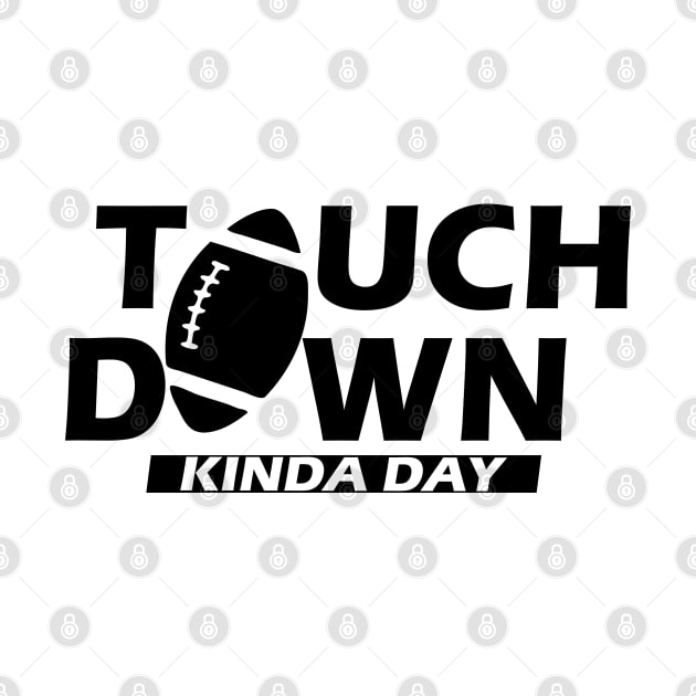 Football - Touch Down Kinda Day by KC Happy Shop