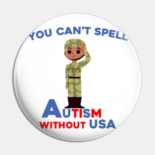 You Can't Spell Autism Without USA Pin