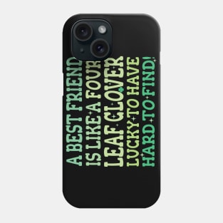 Four Leaf Clover Friendship st patricks day Phone Case