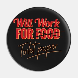 Funny Will Work For Toilet Paper Social Distancing FaceMask Pin