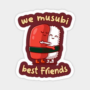 We musubi best friends Magnet