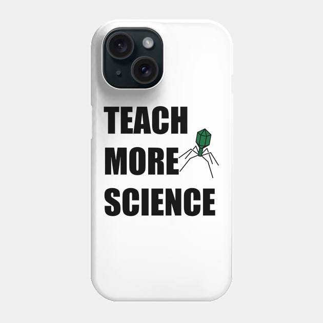 Teach More Science 5 Phone Case by Hornak Designs