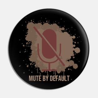 Mute by default Pin
