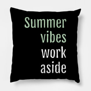 Summer vibes, work aside (Black Edition) Pillow