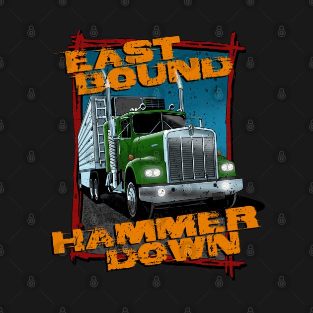 East bound, hammer down by candcretro