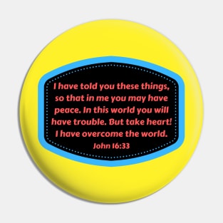 Bible Verse John 16:33 Pin