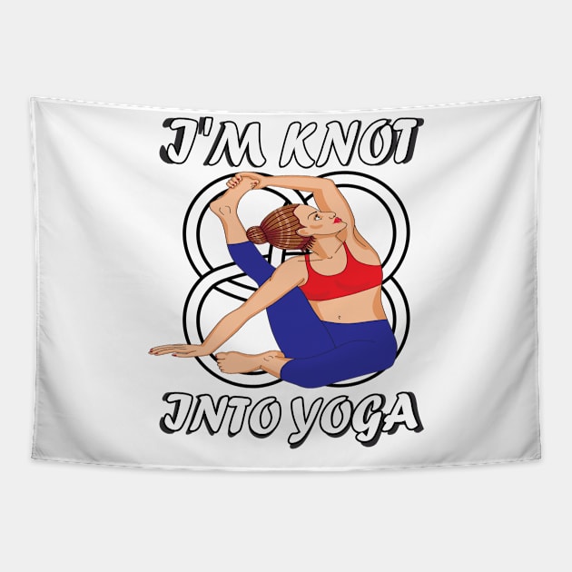 I'm knot into yoga..funny yoga gift Tapestry by DODG99