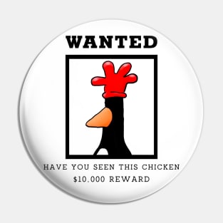 Wanted Have You Seen This Chicken Art Pin