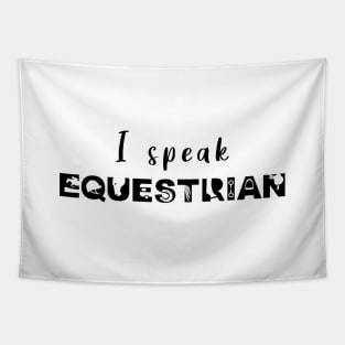 I Speak Equestrian (Black) Tapestry