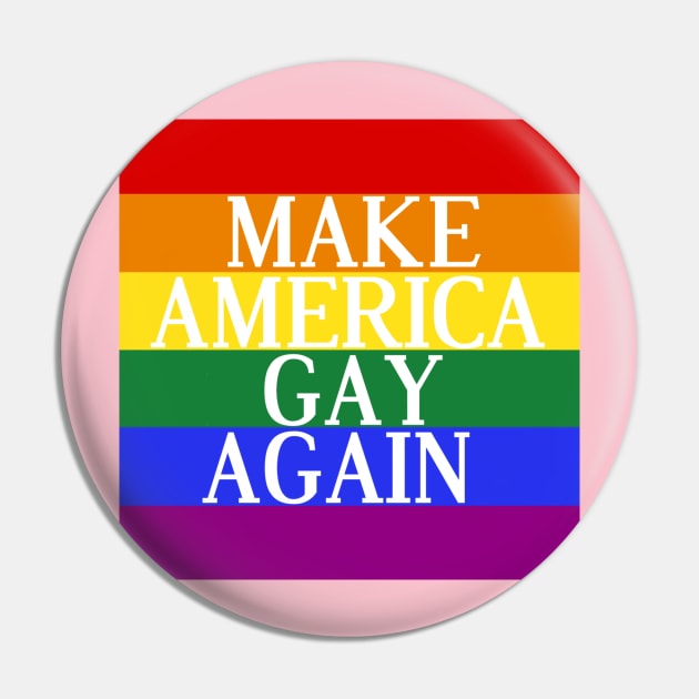 Make America Gay Again Pin by BludBros