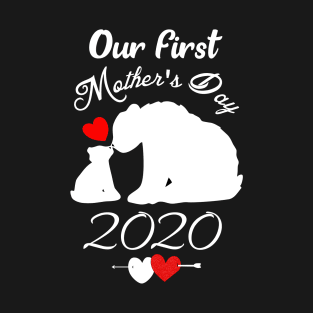 Our first mothers day bear 2020-mothers day gift T-Shirt