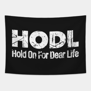 HODL Hold On For Dear Life Bitcoin Crypto Trader Tapestry