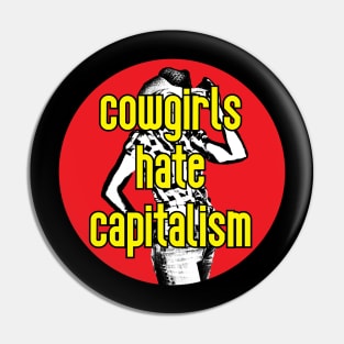 Cowgirls Hate Capitalism Pin