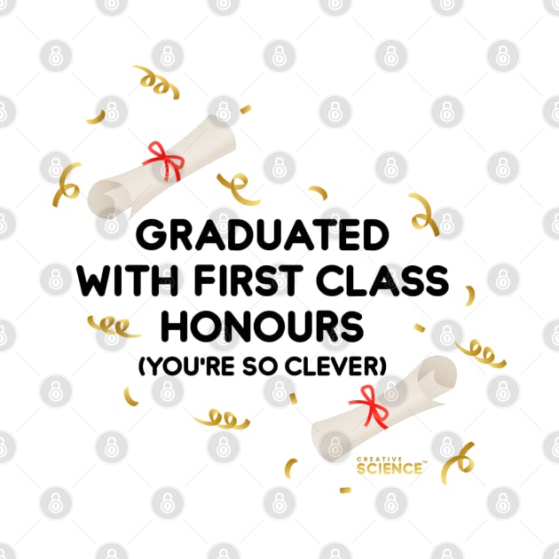 Graduation: Graduated With First Class Honours (You're So Clever) by Creative Science