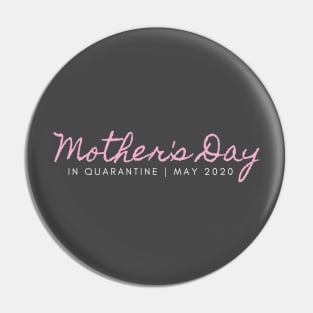 Mother's Day In Quarantine Pin