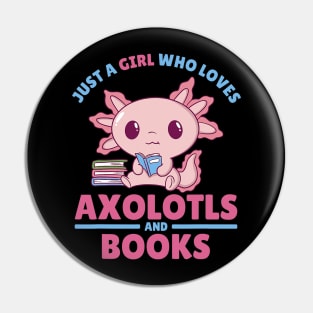 Just A Girl Who Loves Axolotls And Books Pin