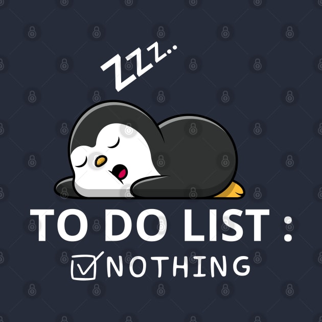 Little Penguin To Do List Nothing by Illustradise