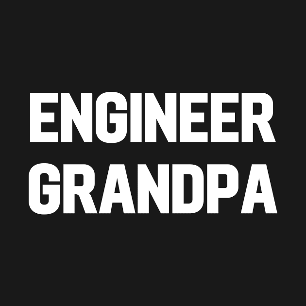 Engineer grandpa by Word and Saying