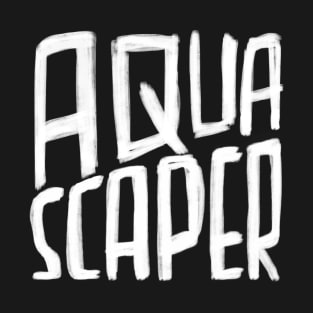 Aquarium, aquascaping, Aquascaper T-Shirt