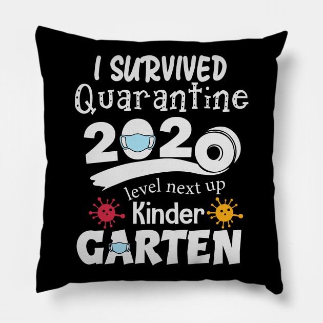 i survived quarantine 2020 level next up kinder garten Pillow by busines_night