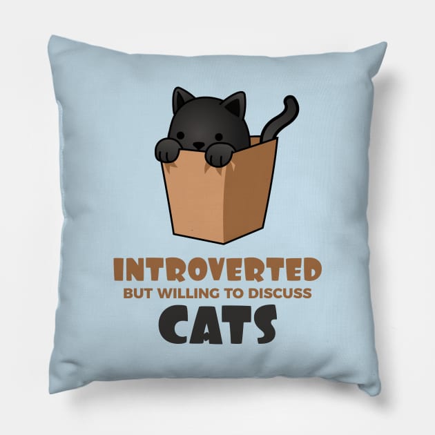 Introverted but Willing to Discuss Cats Pillow by DanielLiamGill