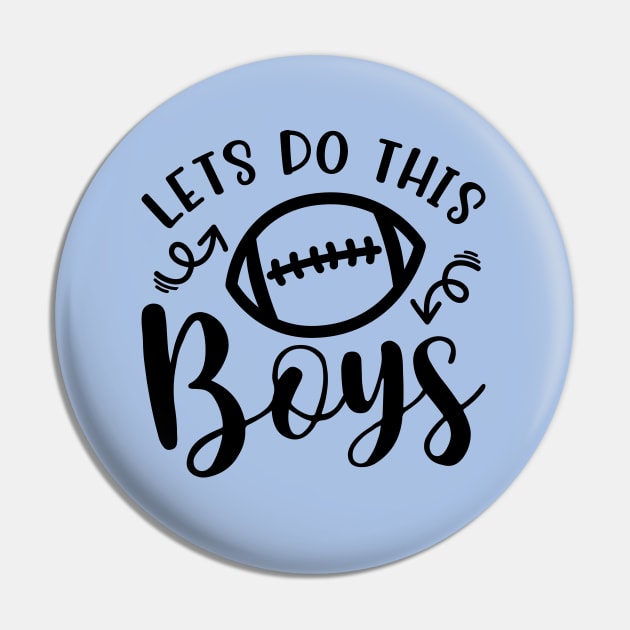 Let's Do This Boys Football Mom Dad Pin by GlimmerDesigns