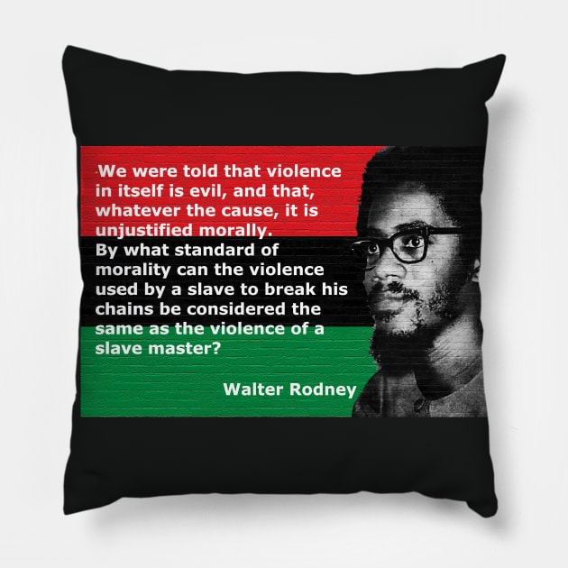 Walter Rodney Assasinated Black Activist - Quote Pillow by Tony Cisse Art Originals