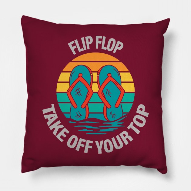 Flip Flop take Off Your Top Pillow by Delicious Design