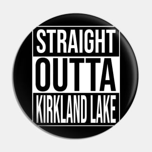 Straight outta kirkland lake Pin