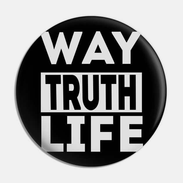 Way Truth Life Pin by TshirtMA