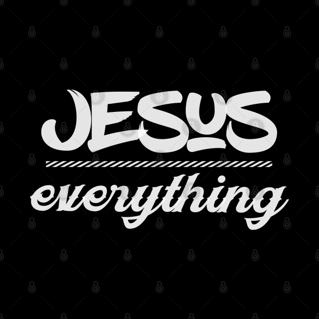 Jesus Over Everything Christian Faith by GraceFieldPrints