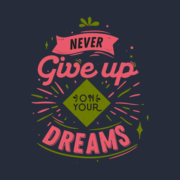 Never Give Up On Your Dreams by JETBLACK369