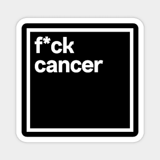 Fuck cancer Magnet