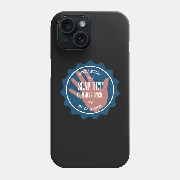 Slapbet Commissioner (How I Met Your Mother) Phone Case by aplinsky