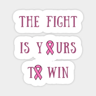 The fight is yours to win Magnet