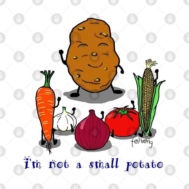 I am not a small potato by telberry