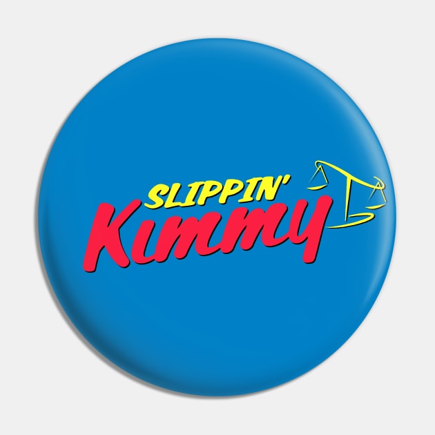 Slippin Kimmy Pin by LordNeckbeard