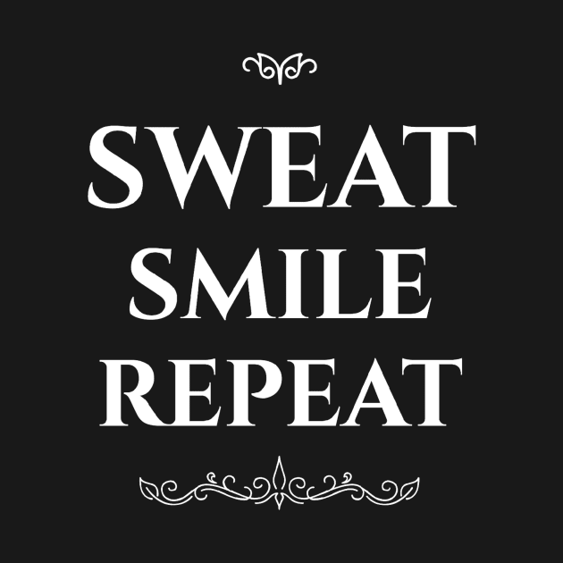 Sweat Smile Repeat motivational for gym by TSM Designs