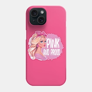 Pink and Proud Barbie Girl Phone Case