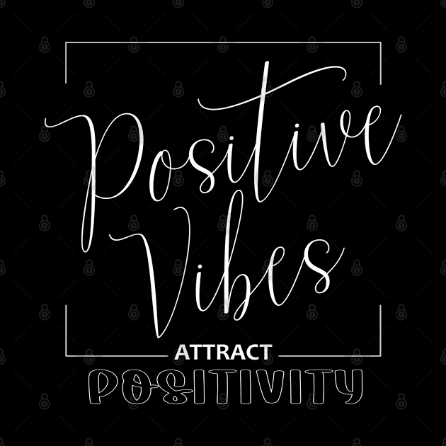 Positive Vibes, Attract Positivity | Boost Your Positivity by FlyingWhale369