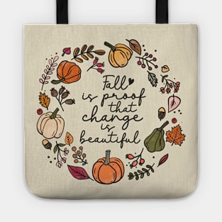 Fall is Proof That Change is Beautiful Tote