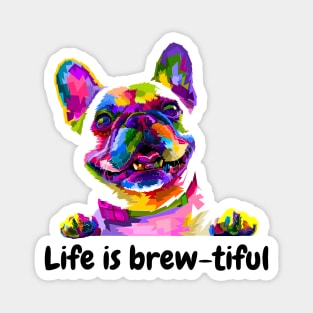 Life is beautiful Magnet