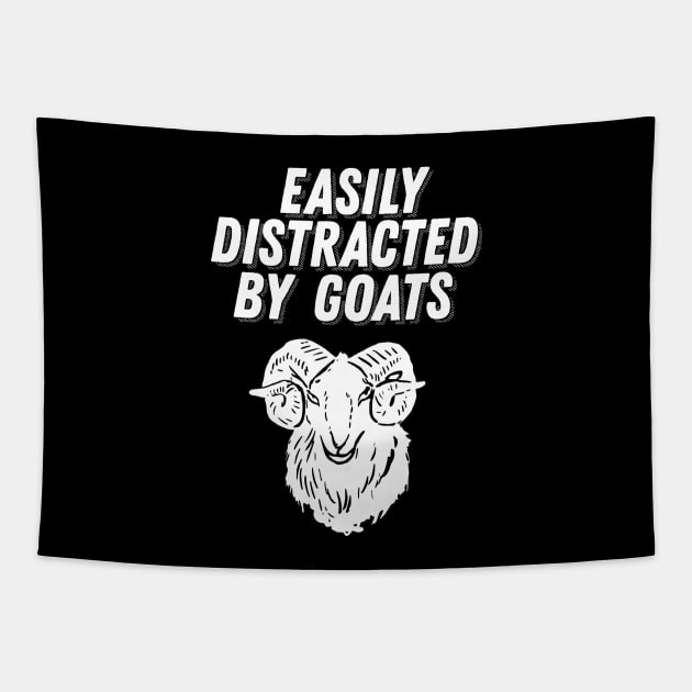 Goat Lover Gift - Easily Distracted by Goats Tapestry by ballhard