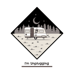 Im Unplugging Camping T-Shirt