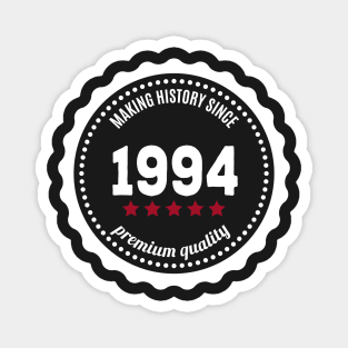 Making history since 1994 badge Magnet