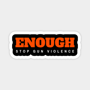 Enough Stop Gun Violence Magnet