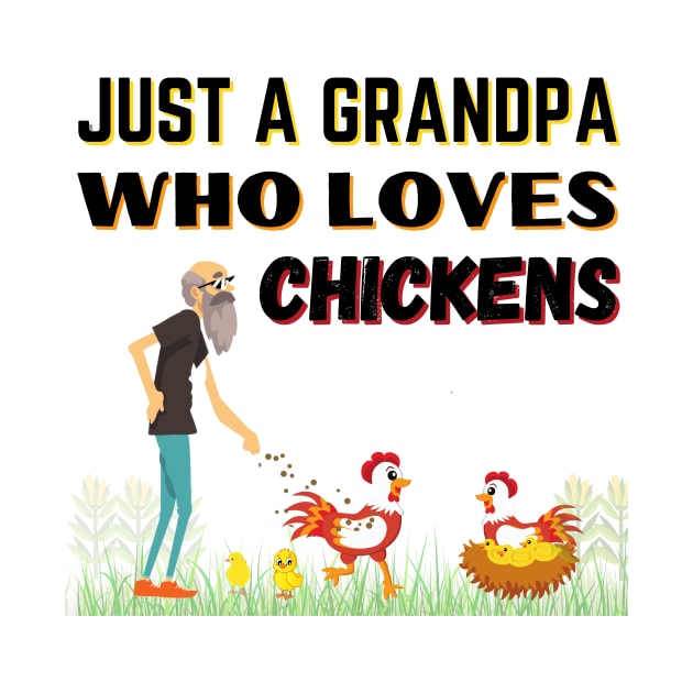 JUST A GRANDPA WHO LOVES CHICKENS | Funny Chicken Quote | Farming Hobby by KathyNoNoise