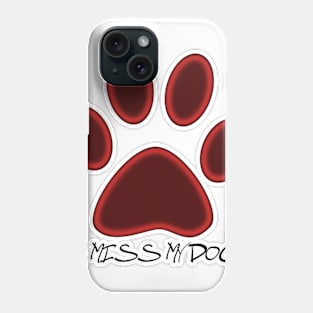 miss my dog Phone Case