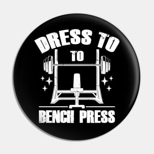 Dress To Bench Press Gym Workout Meme Pin